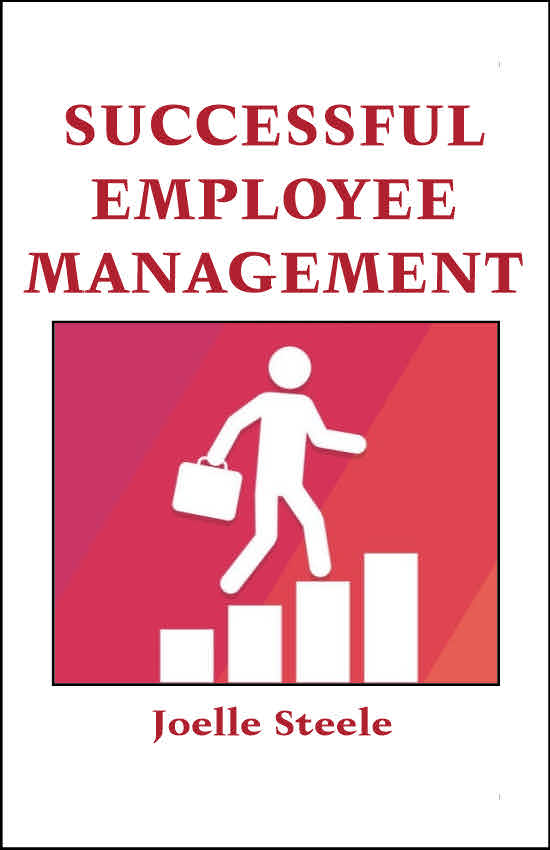 Successful Employee Management by Joelle Steele